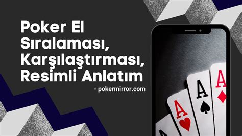 ﻿Poker elleri resimli: Poker El Sıralaması   Karşılaştırması   Resimli Anlatım 