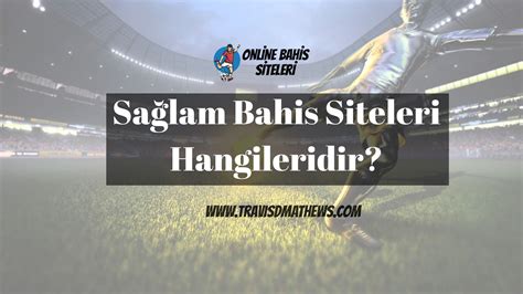 ﻿Sağlam bahis sitesi hangisi: En iyi bahis siteleri listesi   En yi Bahis Siteleri 