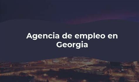 ﻿cómo iniciar una agencia de empleo en georgia