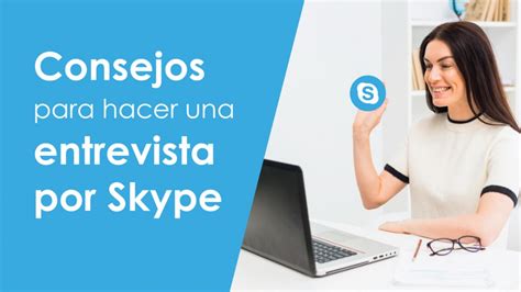 ﻿cómo realizar una entrevista por skype