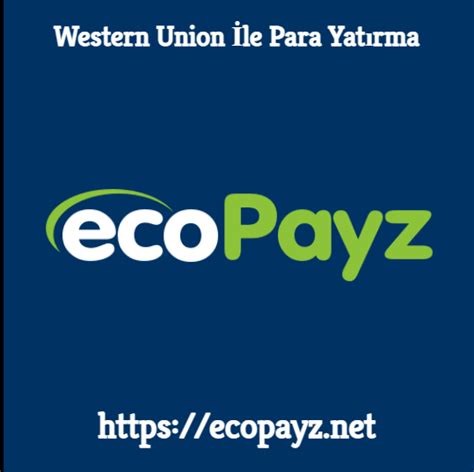 ﻿ecopayz ile bahis sitelerine para yatırma güvenilir mi: western union ile bahis sitelerine para yatırma   ens