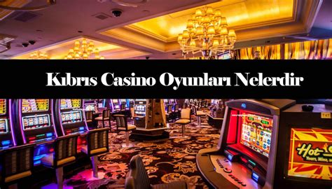 ﻿kıbrıs casino oyunları: bedava casino oyunları slot oyna kıbrıs bedava casino 