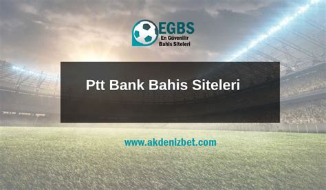 ﻿ptt ile yatırım yapılan bahis siteleri: ptt le yatırım yapılan ddaa siteleri european betting