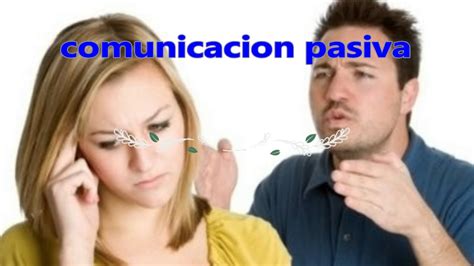 ﻿seis características de un comunicador pasivo
