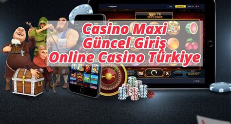 ﻿türkiye online casino: casinomaxi casinomaxi güncel giriş casinomaxi209 com