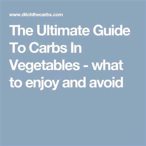 🥕The Ultimate Guide To Carbs In Vegetables what to enjoy and avoid