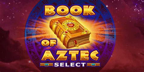  Игровой автомат Книга ацтеков Select