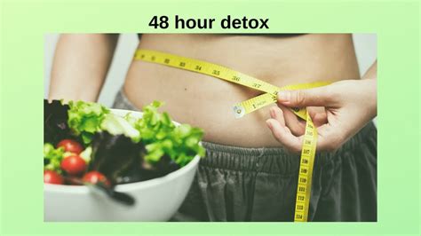  A hour detox is believed to be enough