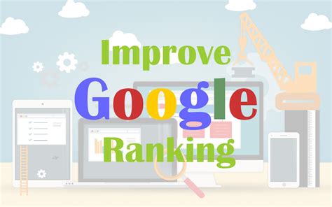  All these would lead to an improvement in your Google rankings