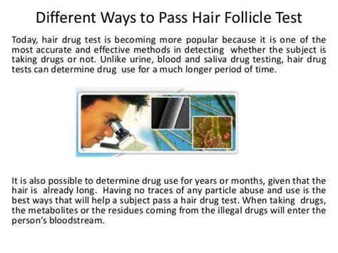  But is it actually possible to cheat and pass a hair drug test? Over the years employment drug hair testing has increased in popularity for several reasons: there is a window of history or window of detection of approximately 90 days making it the drug test with the longest time frame , the results are processed by an outside lab and then signed by a Medical Review Officer MRO , and the results are sustainable in a court of law because the results are hard to alter
