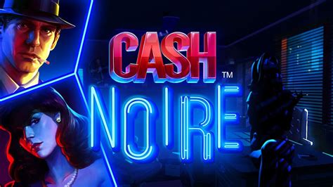  Cash Noire yuvası