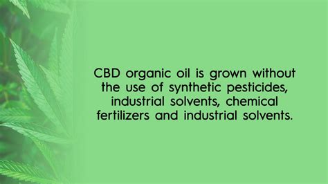  Choosing a CBD product Was the hemp grown organically? How was the CBD extracted? The recommended method uses super critical carbon dioxide