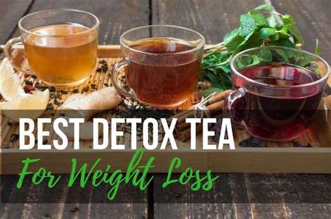  Detox Teas for Weight Loss What normally comes to mind when people think about teas for detox is immediate weight loss