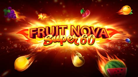  Fruit Super Nova 60 yuvası 