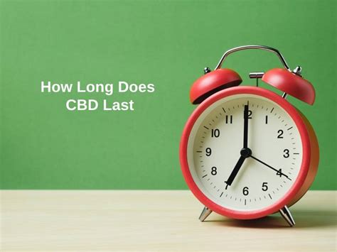 How long will the effects of CBD last in your pet? Some factors that will determine how long CBD lasts in your pet include: Weight
