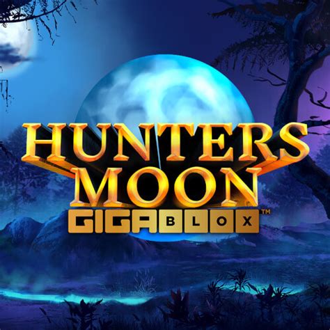  Hunters Moon Gigablox yuvası