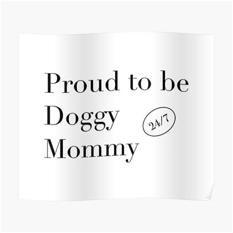  I was born into a dog-loving family and have been a proud doggy mommy ever since I can remember