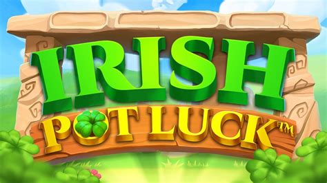  Irish Pot Luck yuvasıs
