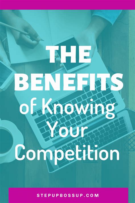  It is essential to know what your competitors are doing, as this helps with a self-appraisal