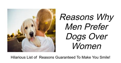  It seems equally unsurprising that studies have recently shown that dogs, on the whole, prefer women to men