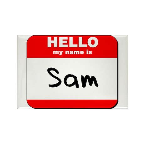  My name is Sam
