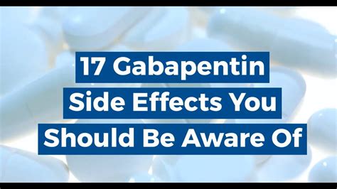  One of the most significant side effects of Gabapentin is sedation