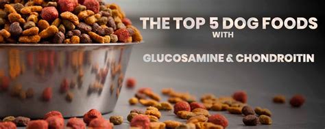  Some high-quality dog foods contain glucosamine as it is
