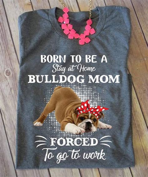  Soon after, I felt the calling to be a full-time stay-at-home bulldog mom