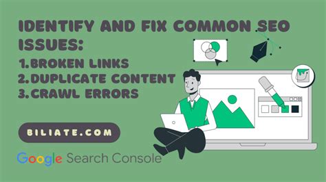  Such matters may include broken links, duplicate content, or incorrect redirects