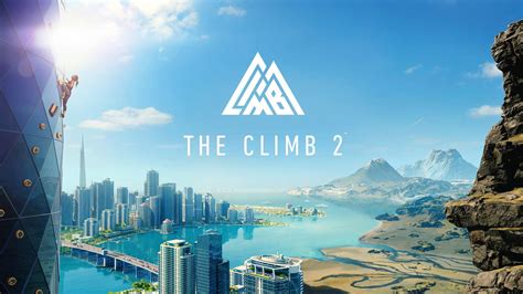  The Climb 2 VR Game Was Almost a Challenging Workout