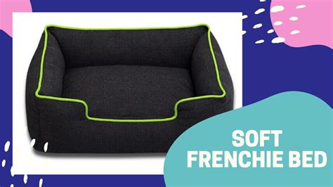  To help your dog nap more comfortably, we recommend you find a soft Frenchie bed filled with memory foam