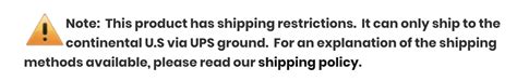  To view a list of these shipping restrictions, view our Shipping Policy here
