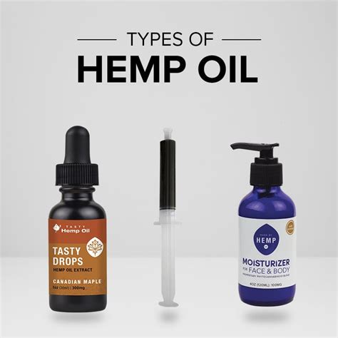 Types of hemp oil There are several different types of hemp oils , each produced in a slightly different way