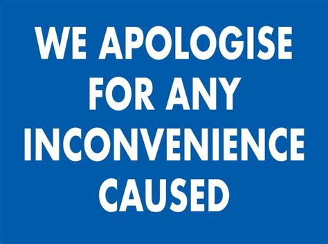  We apologize for the inconvenience