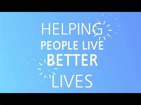  We believe in helping people live better lives