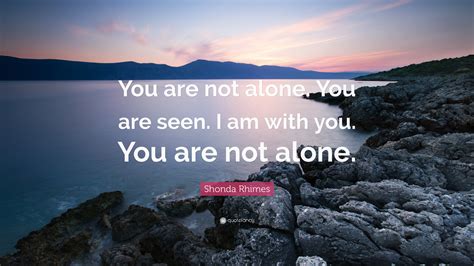  You are not alone