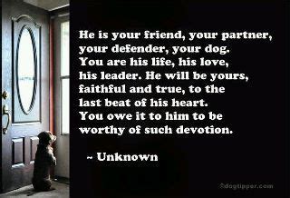  You owe it to him to be worthy of such devotion
