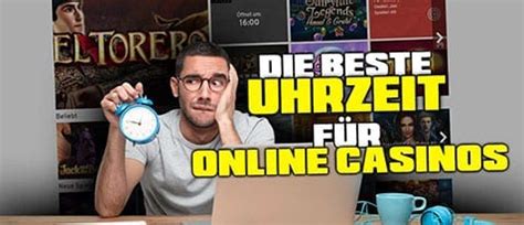  beste uhrzeit fur online casino/irm/exterieur/service/garantie