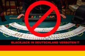  blackjack in deutschland verboten