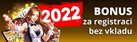  casino bonus za registraci 2022