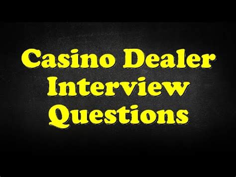 casino dealer interview questions