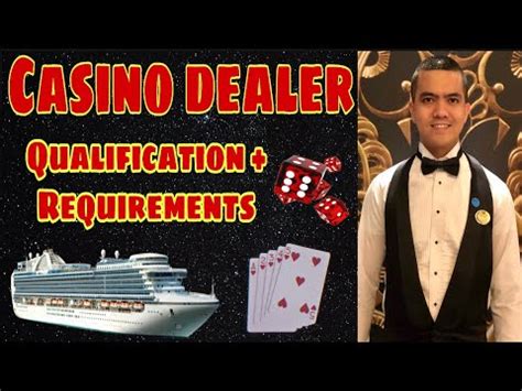  casino dealer qualifications