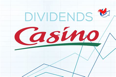  casino guichard dividende
