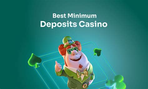  casino minimum deposit 1/irm/premium modelle/terrassen/irm/interieur/ohara/modelle/865 2sz 2bz
