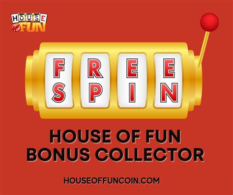 house of fun bonus collector