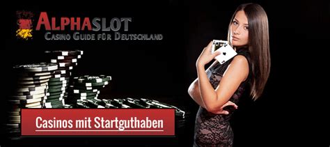  online casinos mit startguthaben/irm/modelle/titania/kontakt