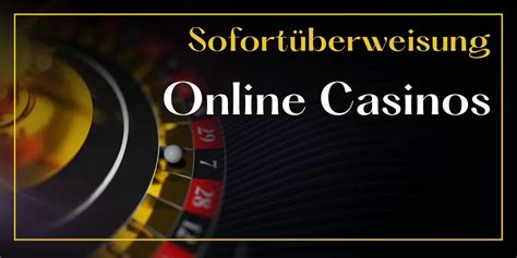  sofortuberweisung online casinos