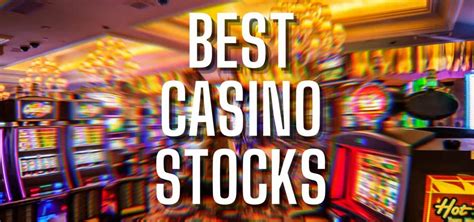  top 3 casino stocks