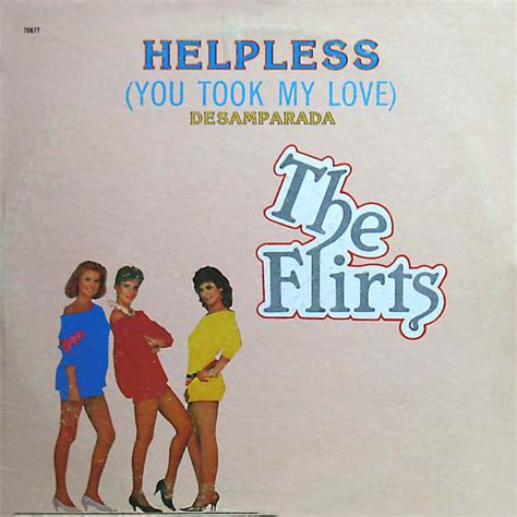 --The Flirts (1984) -- ""Helpless --you took my love....""