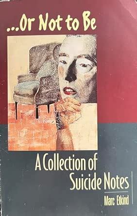 ...Or Not to Be: A Collection of Suicide Notes